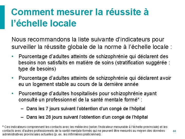 Comment mesurer la réussite à l’échelle locale Nous recommandons la liste suivante d’indicateurs pour