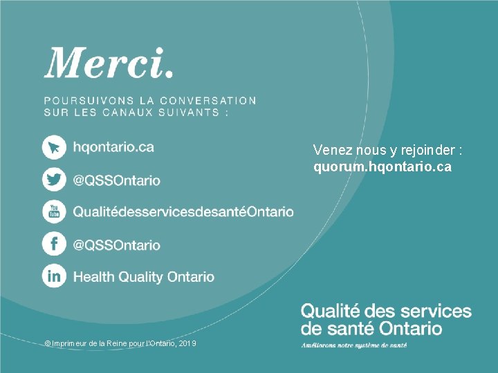 Venez nous y rejoinder : quorum. hqontario. ca © Imprimeur de la Reine pour