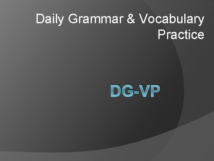 Daily Grammar & Vocabulary Practice DG-VP 