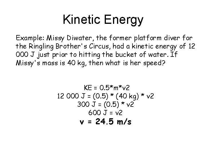 Kinetic Energy Example: Missy Diwater, the former platform diver for the Ringling Brother's Circus,