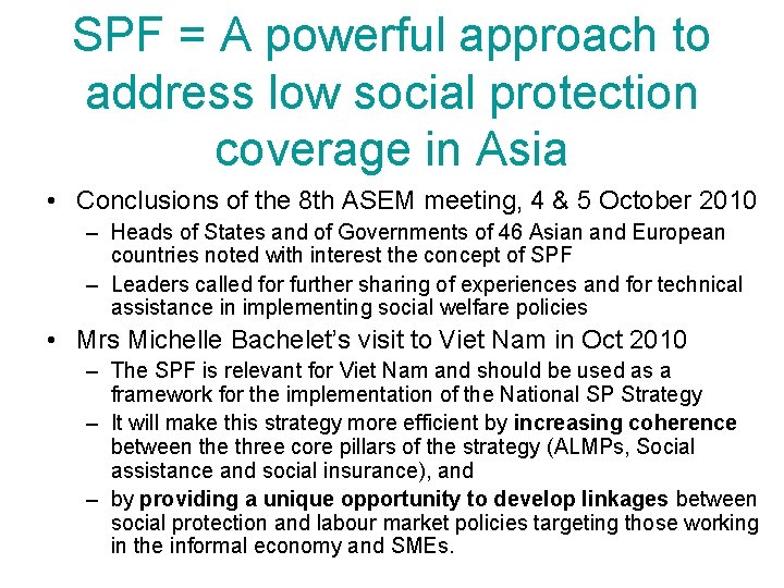 SPF = A powerful approach to address low social protection coverage in Asia •