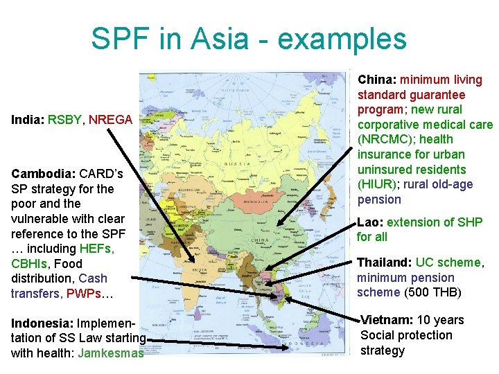 SPF in Asia - examples India: RSBY, NREGA Cambodia: CARD’s SP strategy for the