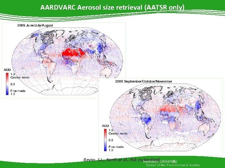 AARDVARC Aerosol size retrieval (AATSR only) Bevan, S. L. , North et al. ,