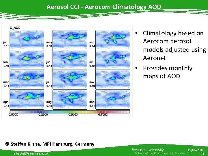 Aerosol CCI - Aerocom Climatology AOD • Climatology based on Aerocom aerosol models adjusted