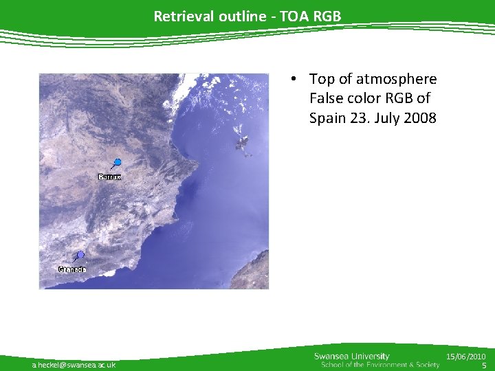 Retrieval outline - TOA RGB • Top of atmosphere False color RGB of Spain