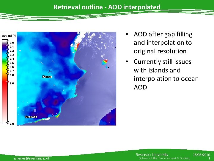 Retrieval outline - AOD interpolated • AOD after gap filling and interpolation to original