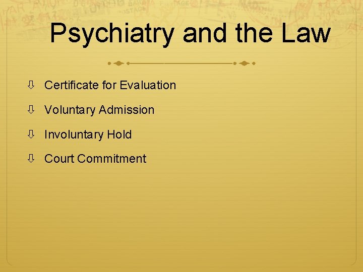 Psychiatry and the Law Certificate for Evaluation Voluntary Admission Involuntary Hold Court Commitment 