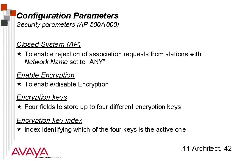 Configuration Parameters Security parameters (AP-500/1000) Closed System (AP) « To enable rejection of association