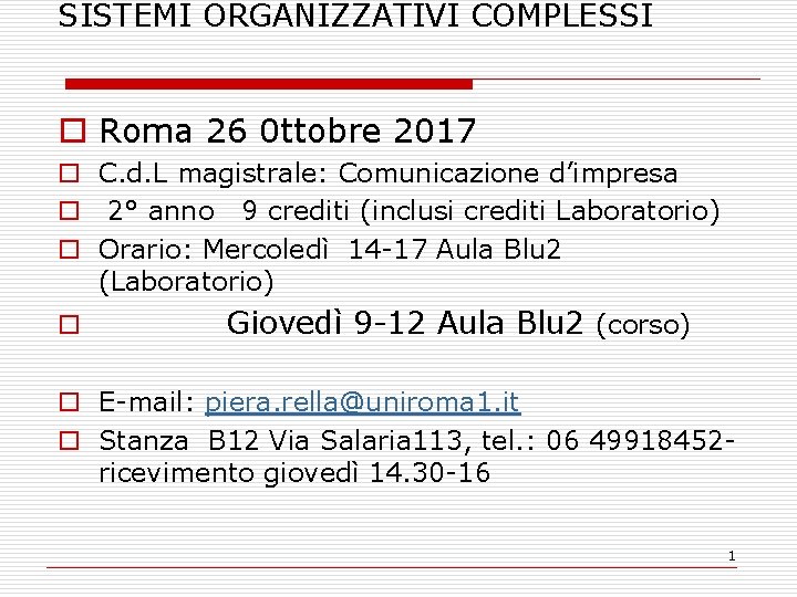 SISTEMI ORGANIZZATIVI COMPLESSI o Roma 26 0 ttobre 2017 o C. d. L magistrale: