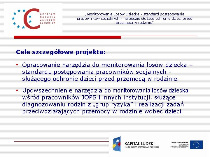 „Monitorowanie Losów Dziecka - standard postępowania pracowników socjalnych - narzędzie służące ochronie dzieci przed