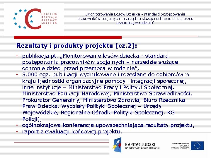 „Monitorowanie Losów Dziecka - standard postępowania pracowników socjalnych - narzędzie służące ochronie dzieci przed