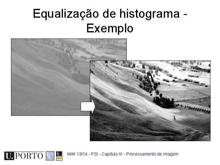 Equalização de histograma Exemplo MIM 13/14 - PSI - Capítulo III - Processamento de