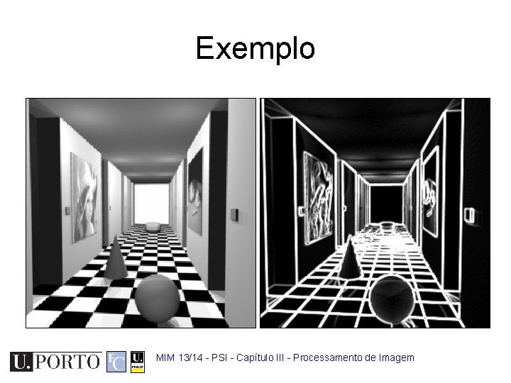 Exemplo MIM 13/14 - PSI - Capítulo III - Processamento de Imagem 