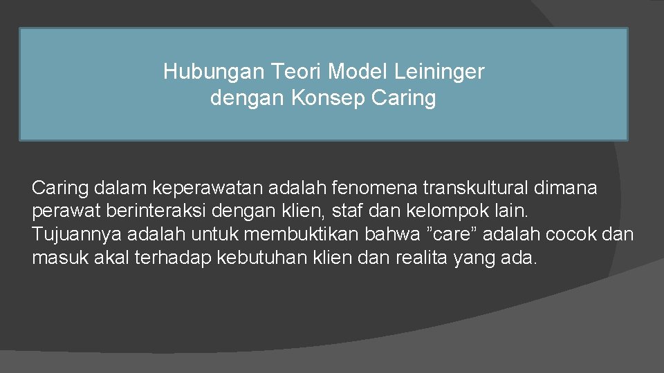 Hubungan Teori Model Leininger dengan Konsep Caring dalam keperawatan adalah fenomena transkultural dimana perawat