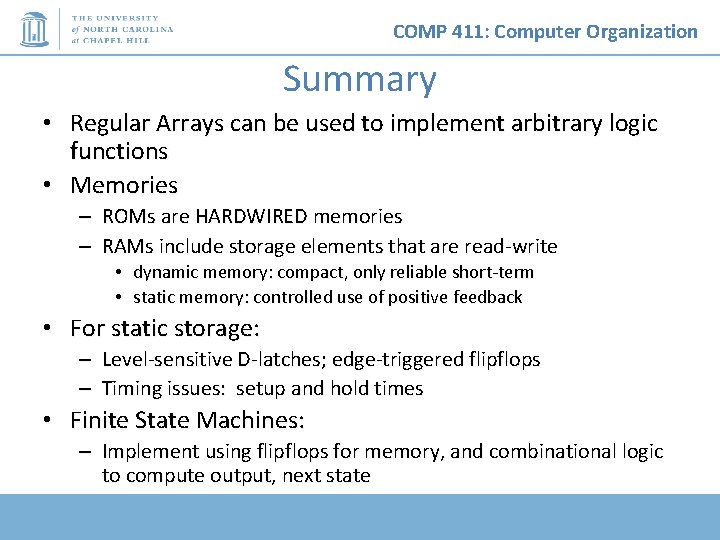 COMP 411: Computer Organization Summary • Regular Arrays can be used to implement arbitrary