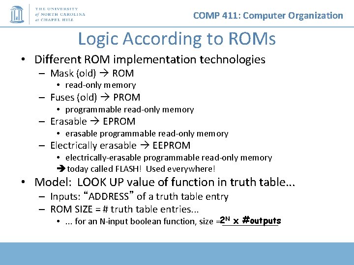 COMP 411: Computer Organization Logic According to ROMs • Different ROM implementation technologies –