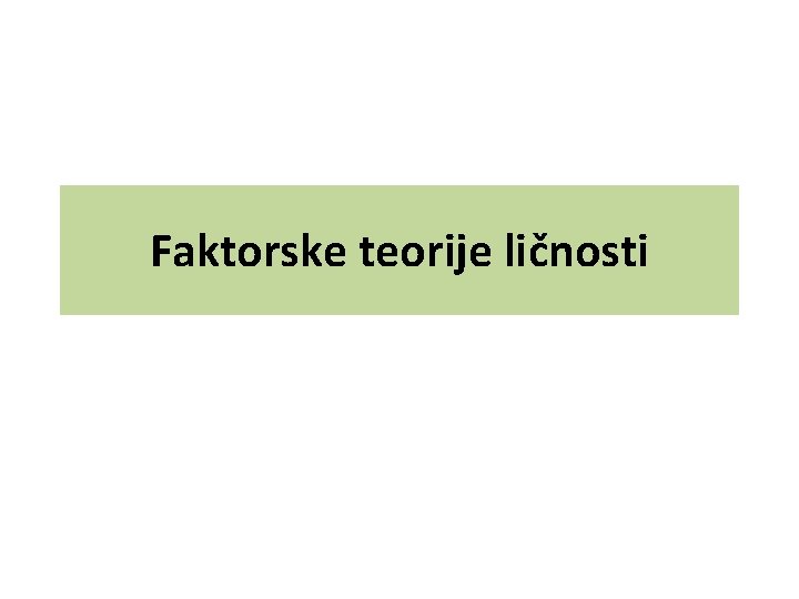 Faktorske teorije ličnosti 