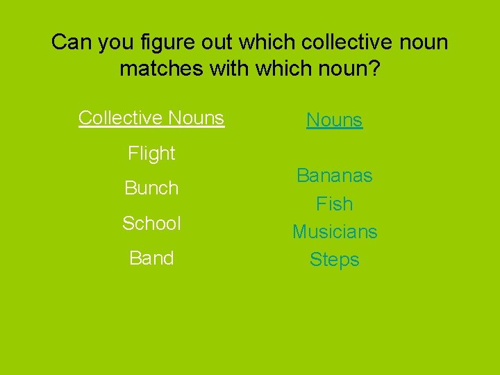 Can you figure out which collective noun matches with which noun? Collective Nouns Flight