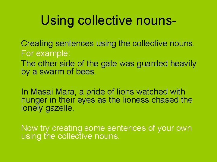 Using collective nouns. Creating sentences using the collective nouns. For example: The other side