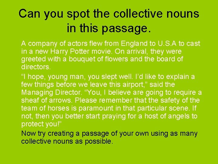 Can you spot the collective nouns in this passage. A company of actors flew