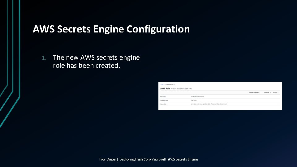 AWS Secrets Engine Configuration 1. The new AWS secrets engine role has been created.