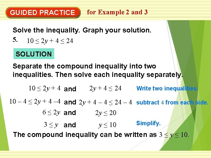 GUIDED PRACTICE for Example 2 and 3 Solve the inequality. Graph your solution. 5.