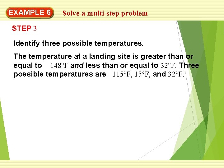 EXAMPLE 6 Solve a multi-step problem STEP 3 Identify three possible temperatures. The temperature