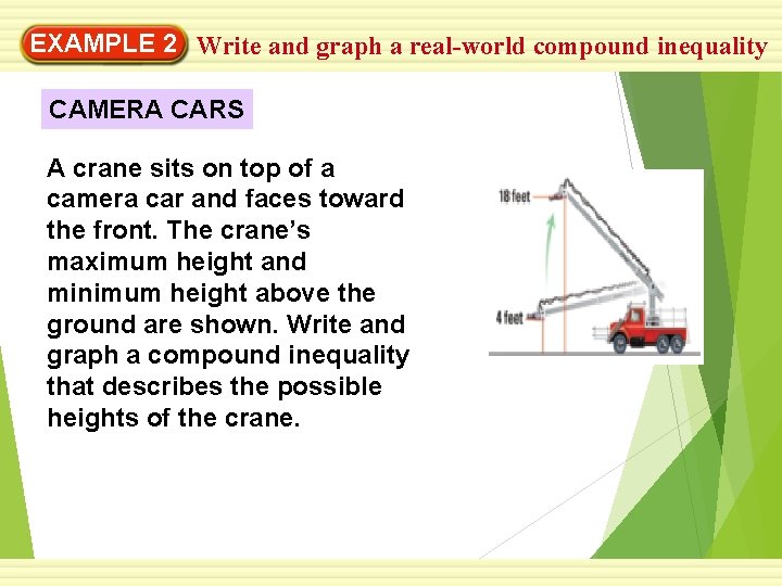 EXAMPLE 2 Write and graph a real-world compound inequality CAMERA CARS A crane sits