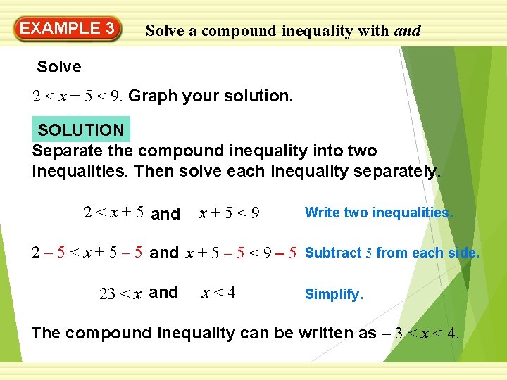 EXAMPLE 3 Solve a compound inequality with and Solve 2 < x + 5