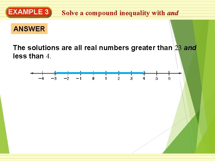 EXAMPLE 3 Solve a compound inequality with and ANSWER The solutions are all real