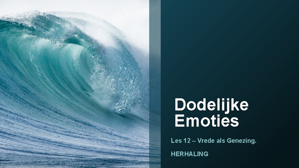 Dodelijke Emoties Les 12 – Vrede als Genezing. HERHALING 