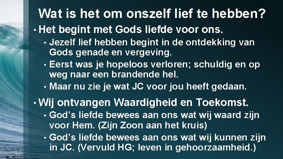 Wat is het om onszelf lief te hebben? • Het begint met Gods liefde