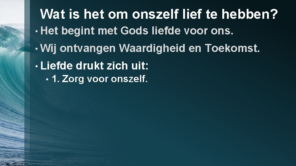 Wat is het om onszelf lief te hebben? • Het begint met Gods liefde