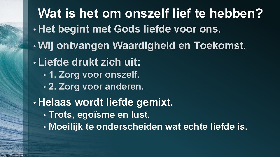 Wat is het om onszelf lief te hebben? • Het begint met Gods liefde