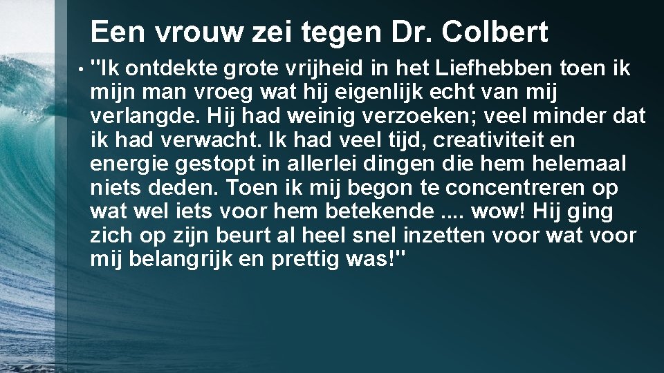 Een vrouw zei tegen Dr. Colbert • "Ik ontdekte grote vrijheid in het Liefhebben