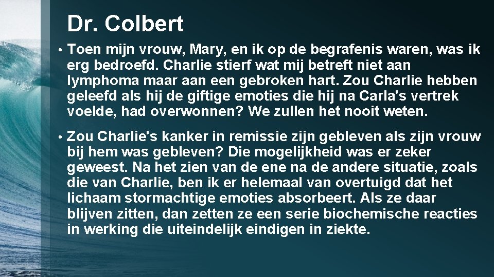 Dr. Colbert • Toen mijn vrouw, Mary, en ik op de begrafenis waren, was