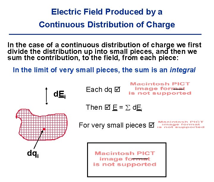 Electric Field Produced by a Continuous Distribution of Charge In the case of a