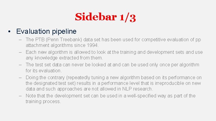 Sidebar 1/3 • Evaluation pipeline – The PTB (Penn Treebank) data set has been