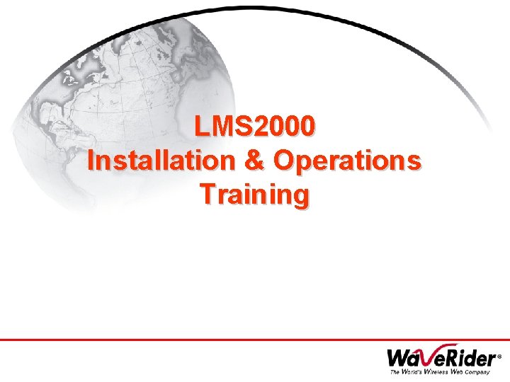 LMS 2000 Installation & Operations Training 