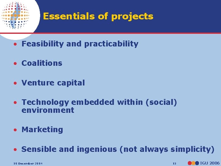 Essentials of projects • Feasibility and practicability • Coalitions • Venture capital • Technology