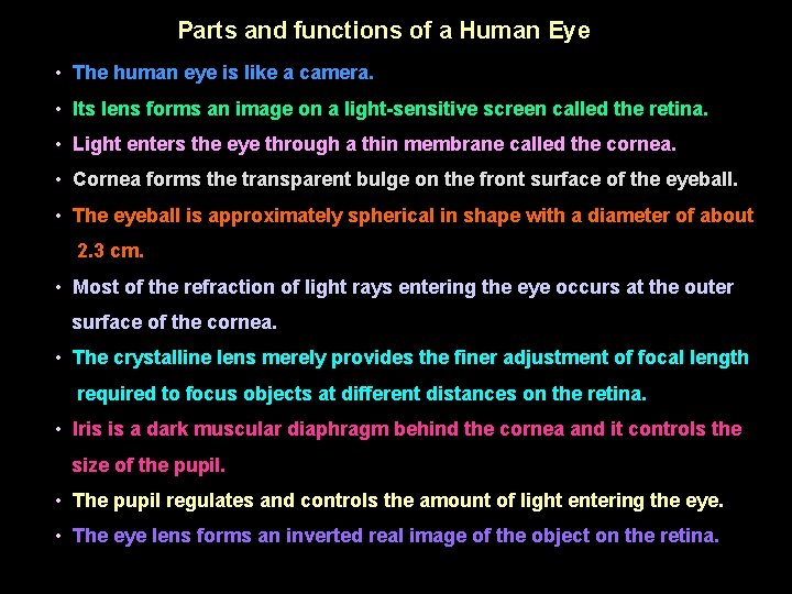 Parts and functions of a Human Eye • The human eye is like a