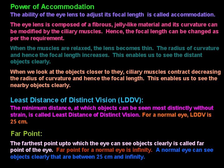 Power of Accommodation The ability of the eye lens to adjust its focal length