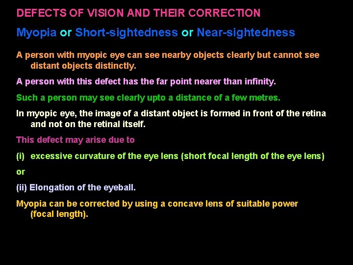 DEFECTS OF VISION AND THEIR CORRECTION Myopia or Short-sightedness or Near-sightedness A person with