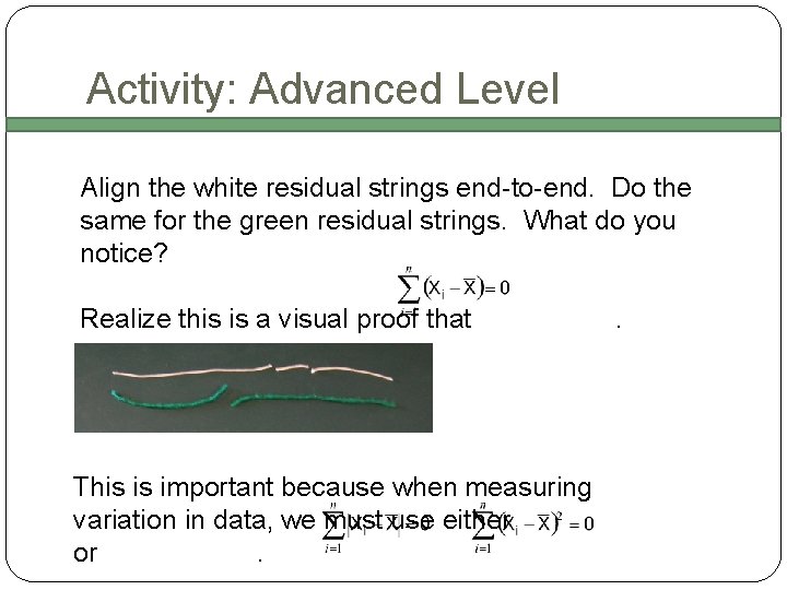 Activity: Advanced Level Align the white residual strings end-to-end. Do the same for the