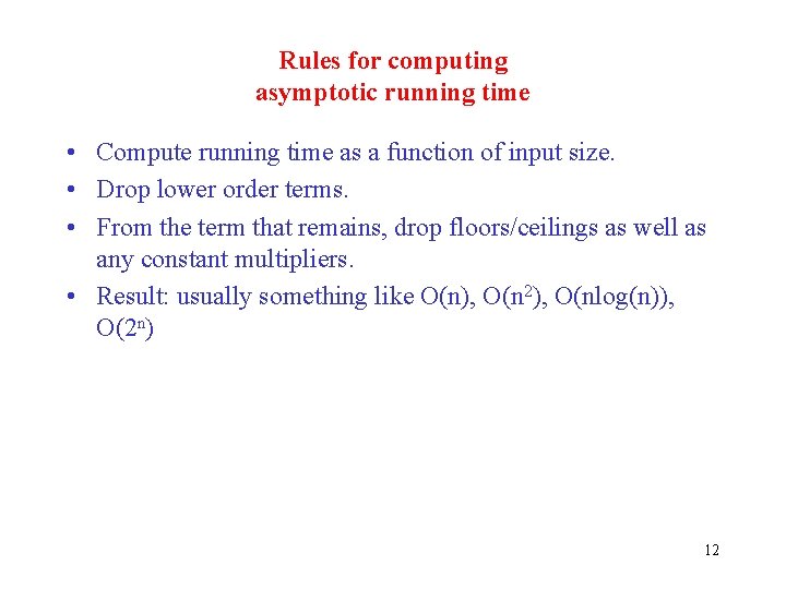 Rules for computing asymptotic running time • Compute running time as a function of