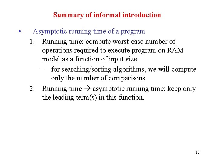 Summary of informal introduction • Asymptotic running time of a program 1. Running time: