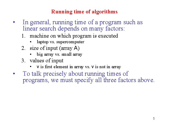 Running time of algorithms • In general, running time of a program such as