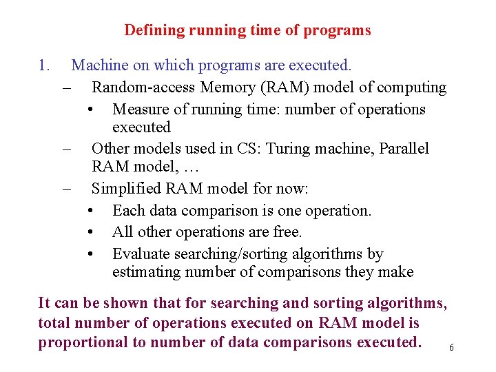 Defining running time of programs 1. Machine on which programs are executed. – Random-access