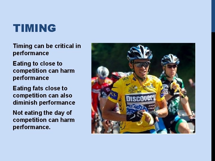 TIMING Timing can be critical in performance Eating to close to competition can harm