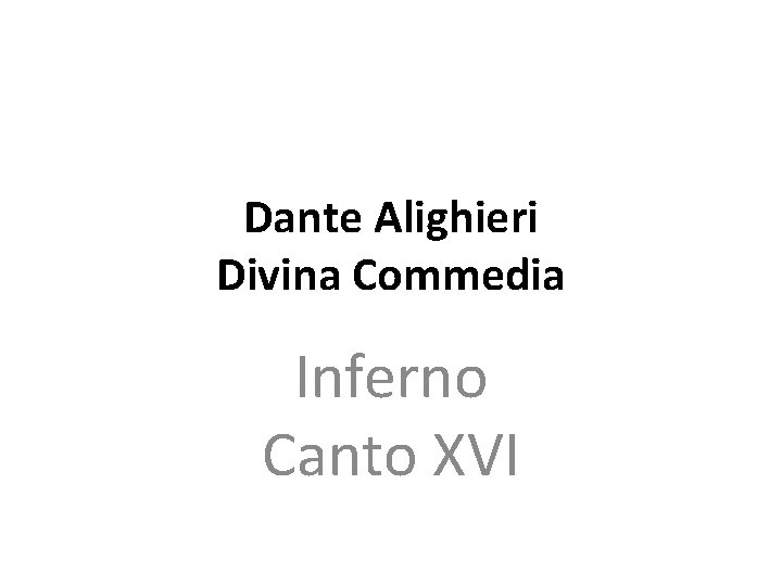 Dante Alighieri Divina Commedia Inferno Canto XVI 